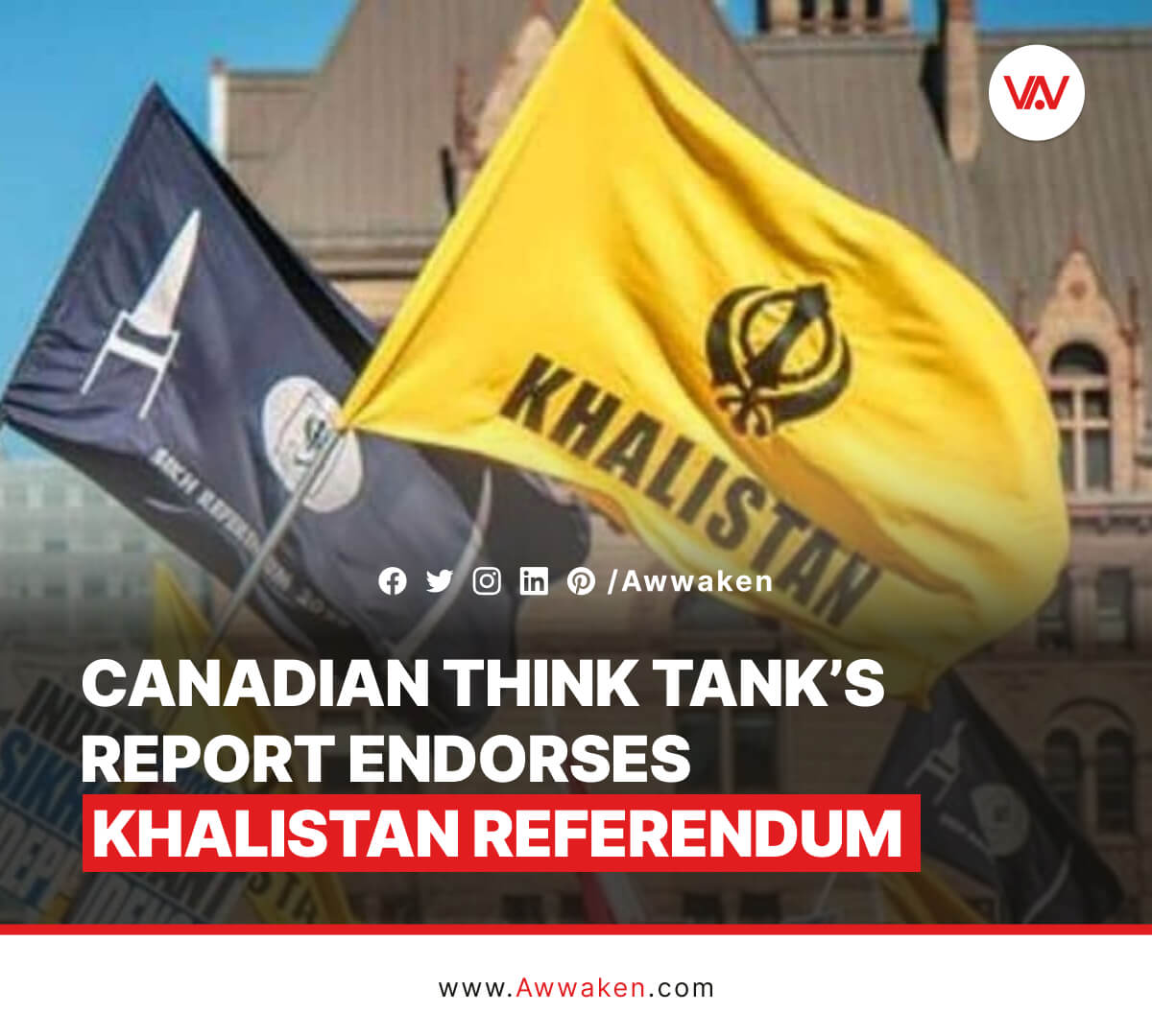 Khalistan Referendum endorsed by Canadian think tank_awwaken