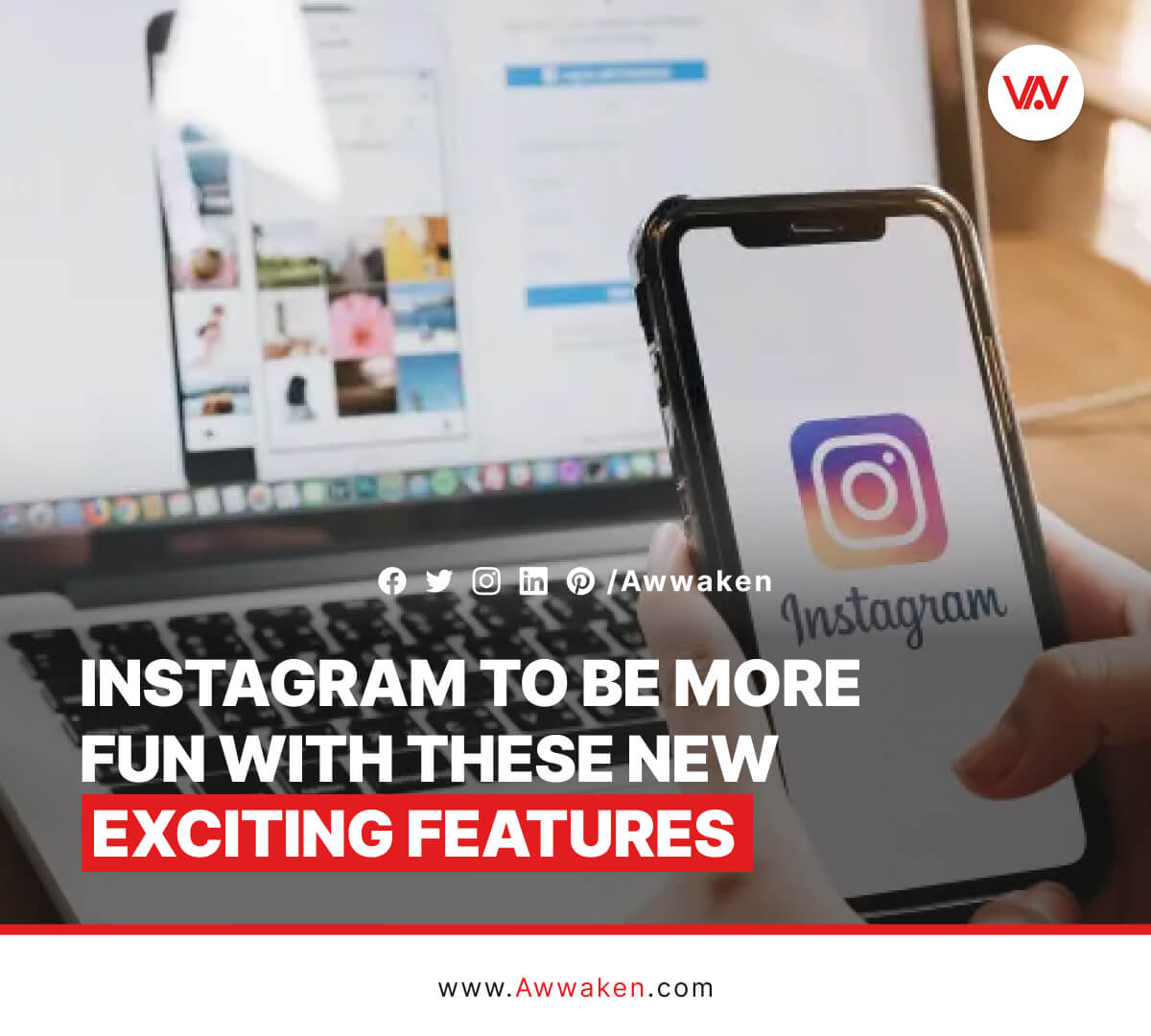 Instagram to be more FUN with these new exciting features_awwaken
