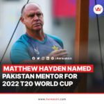 Pakistan's 2022 T20 World Cup mentor will be Matthew Hayden _ Awwaken